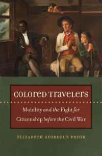 Colored Travelers : Mobility and the Fight for Citizenship before the Civil War (The John Hope Franklin Series in African American History and Culture)
