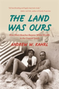 The Land Was Ours : How Black Beaches Became White Wealth in the Coastal South