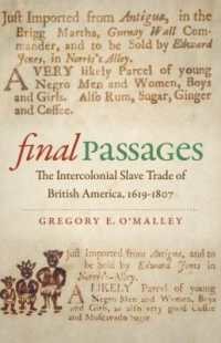Final Passages : The Intercolonial Slave Trade of British America, 1619-1807 (Published by the Omohundro Institute of Early American History and Culture and the University of North Carolina Press)