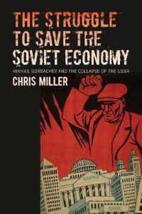 The Struggle to Save the Soviet Economy : Mikhail Gorbachev and the Collapse of the USSR (The New Cold War History)