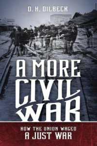 A More Civil War : How the Union Waged a Just War (Civil War America)