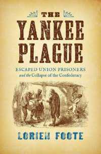The Yankee Plague : Escaped Union Prisoners and the Collapse of the Confederacy (Civil War America)