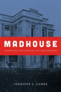 Madhouse : Psychiatry and Politics in Cuban History (Envisioning Cuba)