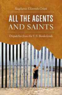 All the Agents and Saints : Dispatches from the U.S. Borderlands