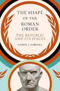 The Shape of the Roman Order : The Republic and Its Spaces (Studies in the History of Greece and Rome)