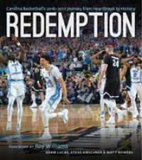 Redemption : Carolina Basketball's 2017 Journey from Heartbreak to History