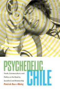 Psychedelic Chile : Youth, Counterculture, and Politics on the Road to Socialism and Dictatorship