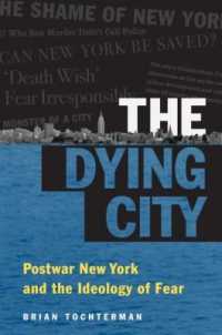 The Dying City : Postwar New York and the Ideology of Fear (Studies in United States Culture)
