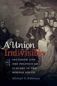 A Union Indivisible : Secession and the Politics of Slavery in the Border South (Civil War America)