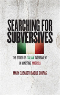 Searching for Subversives : The Story of Italian Internment in Wartime America