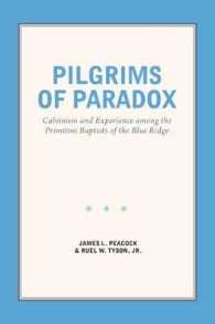 Pilgrims of Paradox : Calvinism and Experience among the Primitive Baptists of the Blue Ridge