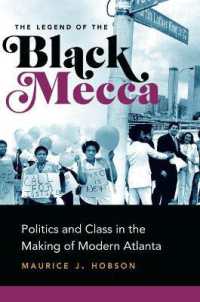 The Legend of Black Mecca : Politics and Class in the Making of Modern Atlanta