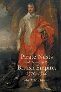 Pirate Nests and the Rise of the British Empire, 1570-1740 (Published by the Omohundro Institute of Early American History and Culture and the University of North Carolina Press)