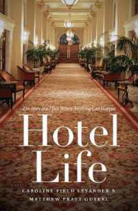 Hotel Life : The Story of a Place Where Anything Can Happen