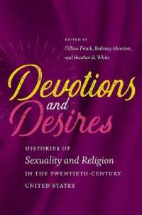 Devotions and Desires : Histories of Sexuality and Religion in the Twentieth-Century United States