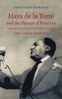 Haya De La Torre and the Pursuit of Power in Twentieth-Century Peru and Latin America