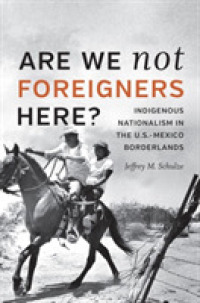 Are We not Foreigners Here? : Indigenous Nationalism in the U.S.-Mexico Borderlands