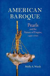 American Baroque : Pearls and the Nature of Empire， 1492-1700 (Published by the Omohundro Institute of Early American History and Culture and the University of North Carolina Press)
