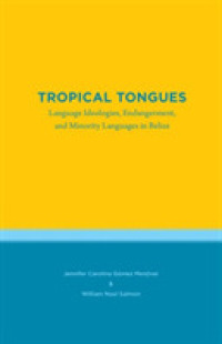 Tropical Tongues : Language Ideologies, Endangerment, and Minority Languages in Belize (Studies in Latin America)