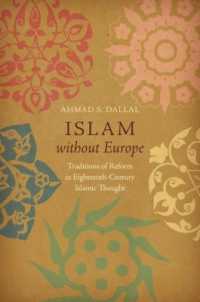 Islam without Europe : Traditions of Reform in Eighteenth-Century Islamic Thought (Islamic Civilization and Muslim Networks)