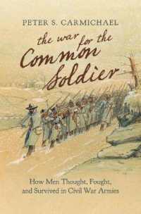 The War for the Common Soldier : How Men Thought, Fought, and Survived in Civil War Armies (Littlefield History of the Civil War Era)
