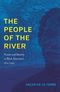 The People of the River : Nature and Identity in Black Amazonia, 1835-1945