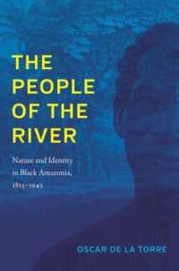 The People of the River : Nature and Identity in Black Amazonia, 1835-1945