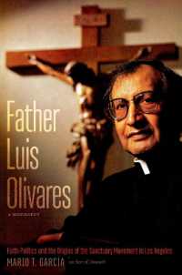 Father Luis Olivares， a Biography : Faith Politics and the Origins of the Sanctuary Movement in Los Angeles