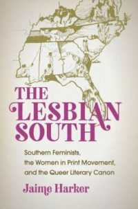 The Lesbian South : Southern Feminists, the Women in Print Movement, and the Queer Literary Canon