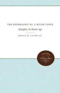 The Biography of a River Town : Memphis, Its Heroic Age