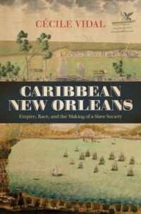 Caribbean New Orleans : Empire, Race, and the Making of a Slave Society (Published by the Omohundro Institute of Early American History and Culture and the University of North Carolina Press)