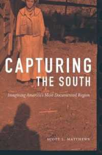 Capturing the South : Imagining America's Most Documented Region (Documentary Arts and Culture, Published in Association with the Center for Documentary Studies at Duke University)