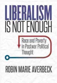Liberalism Is not Enough : Race and Poverty in Postwar Political Thought