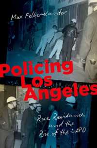 Policing Los Angeles : Race， Resistance， and the Rise of the LAPD (Justice， Power and Politics)