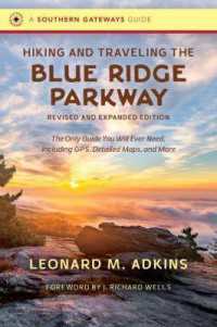 Hiking and Traveling the Blue Ridge Parkway : The Only Guide You Will Ever Need, Including GPS, Detailed Maps, and More (Southern Gateways Guides)