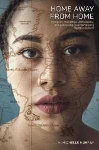 Home Away from Home : Immigrant Narratives, Domesticity, and Coloniality in Contemporary Spanish Culture (North Carolina Studies in the Romance Languages and Literatures)