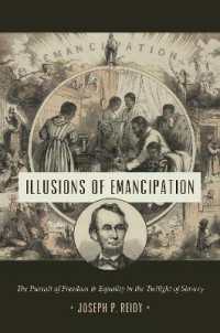 Illusions of Emancipation : The Pursuit of Freedom and Equality in the Twilight of Slavery (Littlefield History of the Civil War Era)