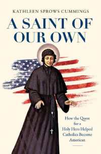 A Saint of Our Own : How the Quest for a Holy Hero Helped Catholics Become American