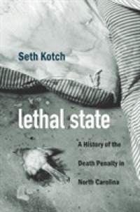 Lethal State : A History of the Death Penalty in North Carolina (Justice, Power, and Politics)