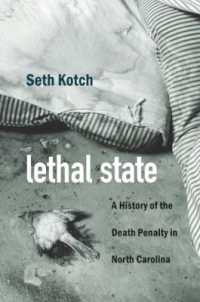 Lethal State : A History of the Death Penalty in North Carolina (Justice, Power, and Politics)