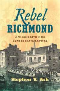 Rebel Richmond : Life and Death in the Confederate Capital (Civil War America)