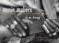 Music Makers : Portraits and Songs from the Roots of America