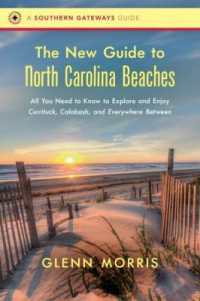 The New Guide to North Carolina Beaches : All You Need to Know to Explore and Enjoy Currituck, Calabash, and Everywhere between (Southern Gateways Guides)