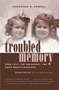 Troubled Memory : Anne Levy, the Holocaust, and David Duke's Louisiana （2ND）