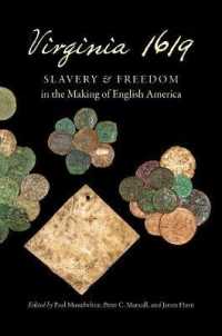 Virginia 1619 : Slavery and Freedom in the Making of English America (Published by the Omohundro Institute of Early American History and Culture and the University of North Carolina Press)