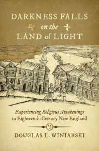 Darkness Falls on the Land of Light : Experiencing Religious Awakenings in Eighteenth-Century New England (Published by the Omohundro Institute of Early American History and Culture and the University of North Carolina Press)