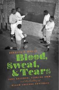 Blood, Sweat, and Tears : Jake Gaither, Florida a&M, and the History of Black College Football