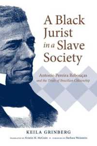 A Black Jurist in a Slave Society : Antonio Pereira Rebouças and the Trials of Brazilian Citizenship (Latin America in Translation)