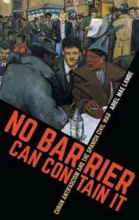No Barrier Can Contain It : Cuban Antifascism and the Spanish Civil War (Envisioning Cuba)