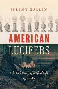 American Lucifers : The Dark History of Artificial Light， 1750-1865